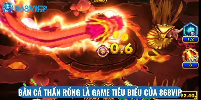 Bắn cá thần rồng là game tiêu biểu của 868vip
