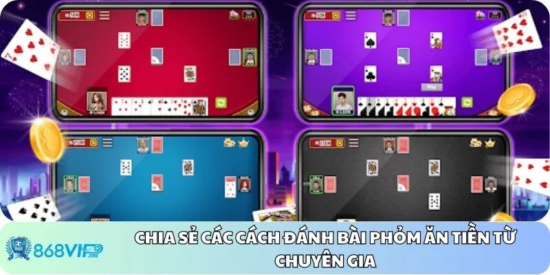 Chia sẻ các cách đánh bài Phỏm ăn tiền từ chuyên gia 