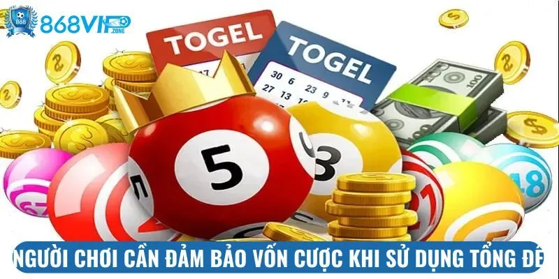 Người chơi cần đảm bảo vốn cược khi sử dụng tổng đề